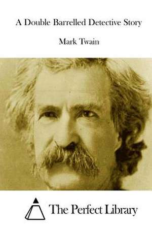 A Double Barrelled Detective Story de Mark Twain