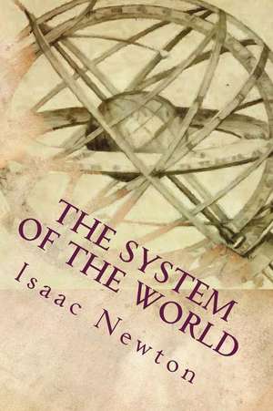 The System of the World de Isaac Newton