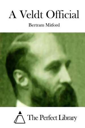 A Veldt Official de Mitford, Bertram