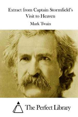 Extract from Captain Stormfield's Visit to Heaven de Mark Twain