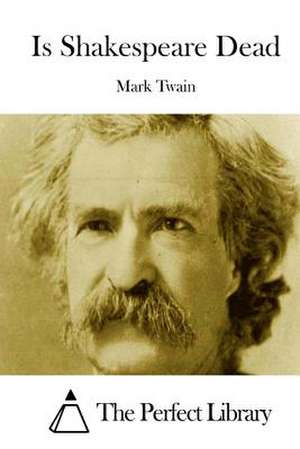 Is Shakespeare Dead de Mark Twain