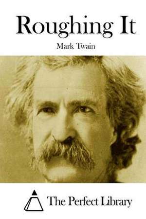 Roughing It de Mark Twain