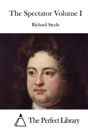 The Spectator Volume I de Richard -. Steele