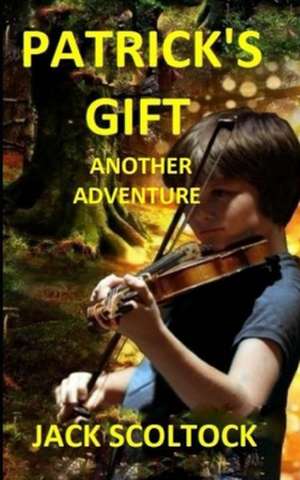 Patrick's Gift (Another Adventure) de Jack Scoltock