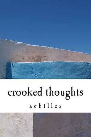 Crooked Thoughts de Achilles