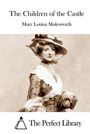 The Children of the Castle de Mary Louisa Molesworth