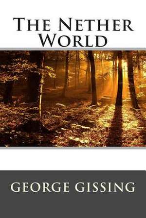 The Nether World de George Gissing