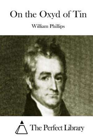 On the Oxyd of Tin de William Phillips