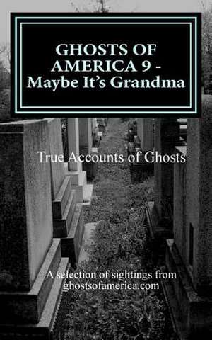 Ghosts of America 9 - Maybe It's Grandma de Nina Lautner