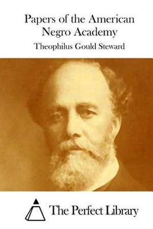 Papers of the American Negro Academy de Theophilus Gould Steward