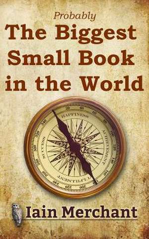 Probably the Biggest Small Book in the World de Iain Merchant