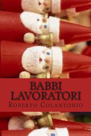 Babbi Lavoratori de Roberto Colantonio