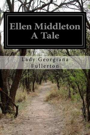 Ellen Middleton a Tale de Lady Georgiana Fullerton