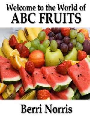 Welcome to the World of ABC Fruits de Berri Norris