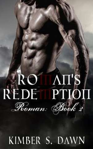 Roman's Redemption de Kimber S. Dawn