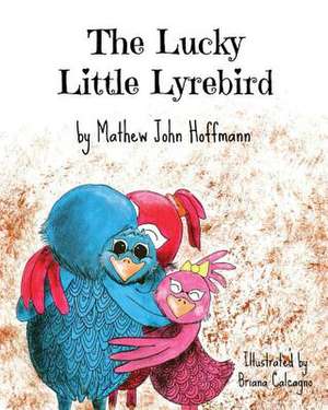 The Lucky Little Lyrebird de Mathew John Hoffmann