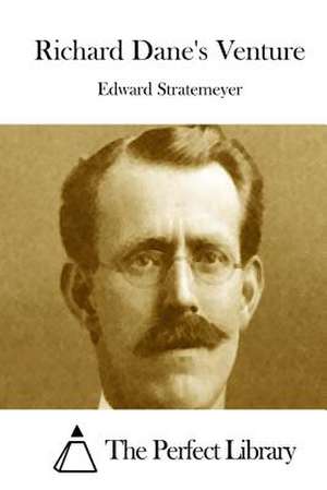 Richard Dane's Venture de Stratemeyer, Edward