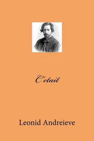 C'Etait de M. Leonid Andreieve