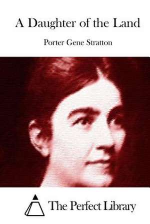 A Daughter of the Land de Porter Gene Stratton