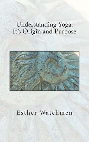 Understanding Yoga de Esther Watchmen