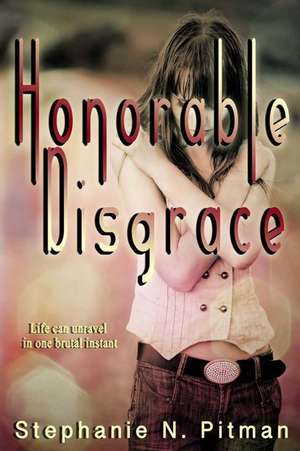 Honorable Disgrace de Stephanie N. Pitman