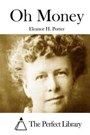 Oh Money de Eleanor H. Porter