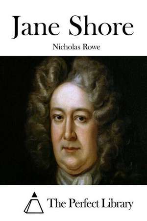 Jane Shore de Nicholas Rowe