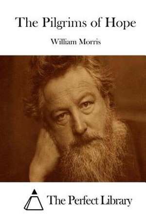 The Pilgrims of Hope de William Morris