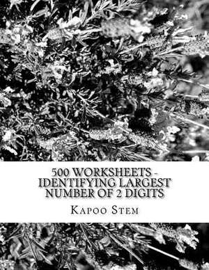 500 Worksheets - Identifying Largest Number of 2 Digits de Kapoo Stem