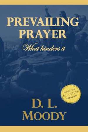 Prevailing Prayer de D. L. Moody