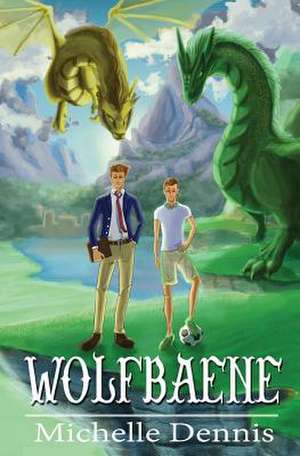 Wolfbaene de Michelle Dennis