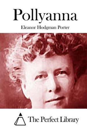 Pollyanna de Eleanor Hodgman Porter