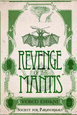 Revenge of the Mantis de Mrs Vered Ehsani