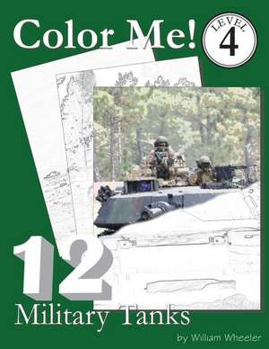 Color Me! Military Tanks de William C. Wheeler