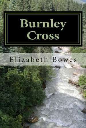 Burnley Cross de Elizabeth Bowes