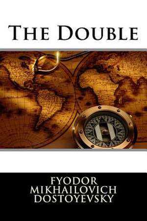 The Double de Fyodor Mikhailovich Dostoyevsky