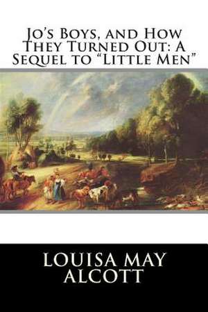 Jo's Boys, and How They Turned Out de Louisa May Alcott