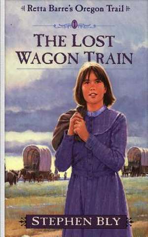 The Lost Wagon Train de Stephen Bly