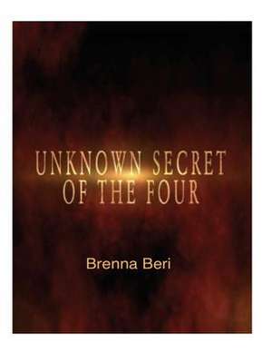 Unknown Secret of the Four de Brenna Beri