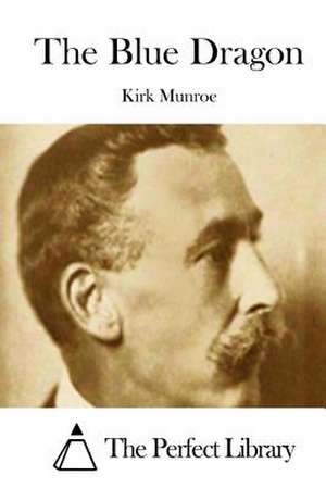 The Blue Dragon de Kirk Munroe