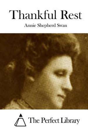 Thankful Rest de Annie Shepherd Swan