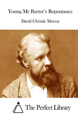 Young MR Barter's Repentance de David Christie Murray