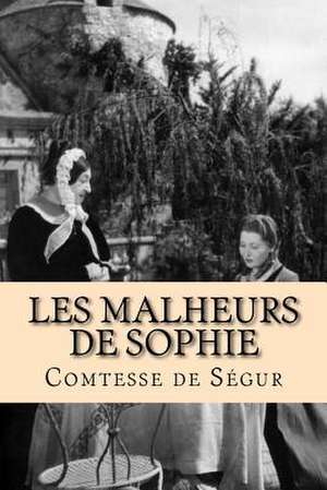 Les Malheurs de Sophie de Mrs Comtesse De Segur