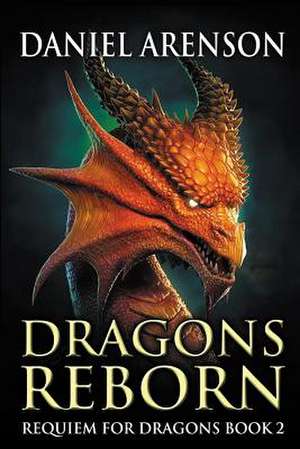 Dragons Reborn de Daniel Arenson