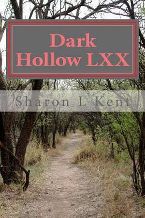 Dark Hollow LXX de Sharon L. Kent