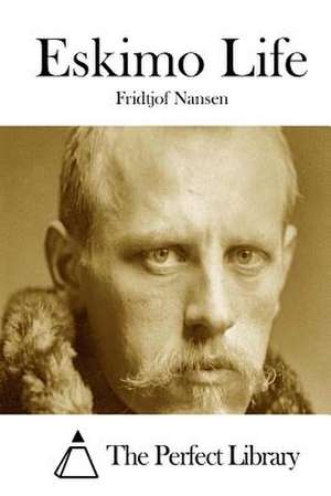 Eskimo Life de Fridtjof Nansen