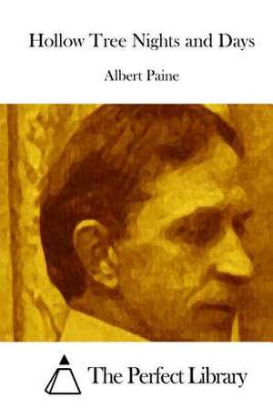 Hollow Tree Nights and Days de Albert Paine