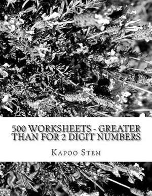 500 Worksheets - Greater Than for 2 Digit Numbers de Kapoo Stem