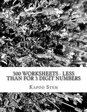 500 Worksheets - Less Than for 3 Digit Numbers de Kapoo Stem