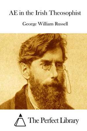 Ae in the Irish Theosophist de George William Russell